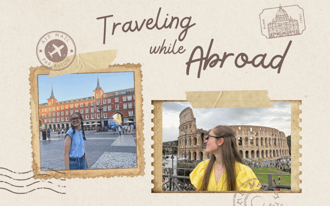 Traveling While Abroad: A Student’s Guide to Exploring Europe