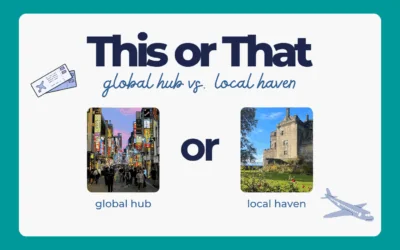 Study Abroad in a Global Hub vs. Local Haven: What’s Right For You?